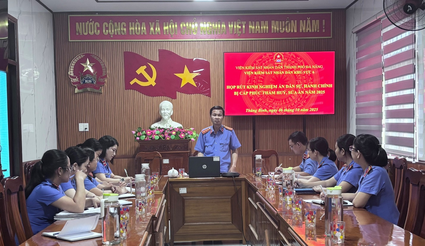 Viện kiểm sát nhân dân Khu vực 6 – Đà Nẵng tổ chức Họp rút kinh nghiệm án dân sự, hành chính bị cấp phúc thẩm huỷ, sửa án năm 2025