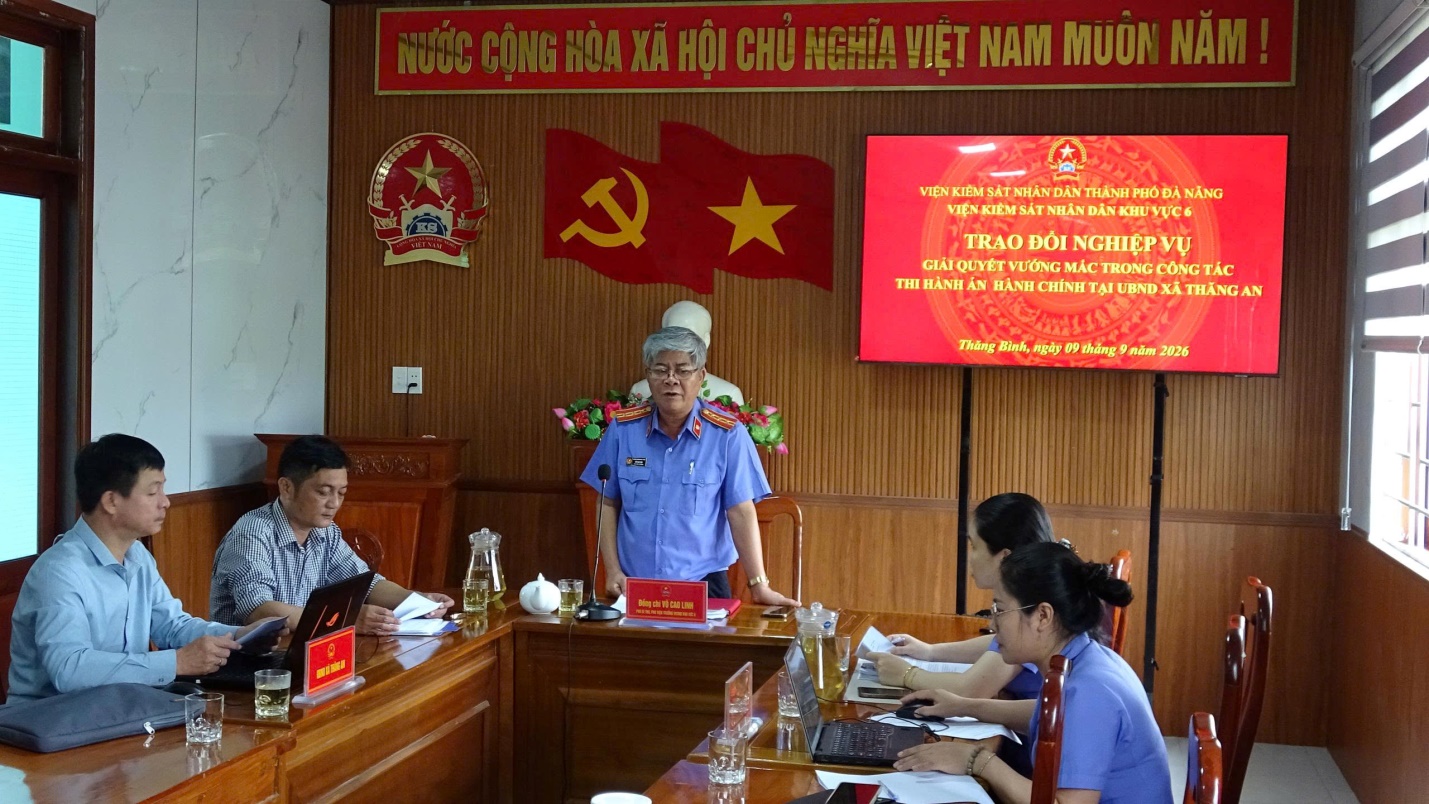 VKSND KHU VỰC 6 – THÀNH PHỐ ĐÀ NẴNG LÀM VIỆC VỚI UBND XÃ THĂNG AN: THÁO GỠ VƯỚNG MẮC THI HÀNH ÁN HÀNH CHÍNH